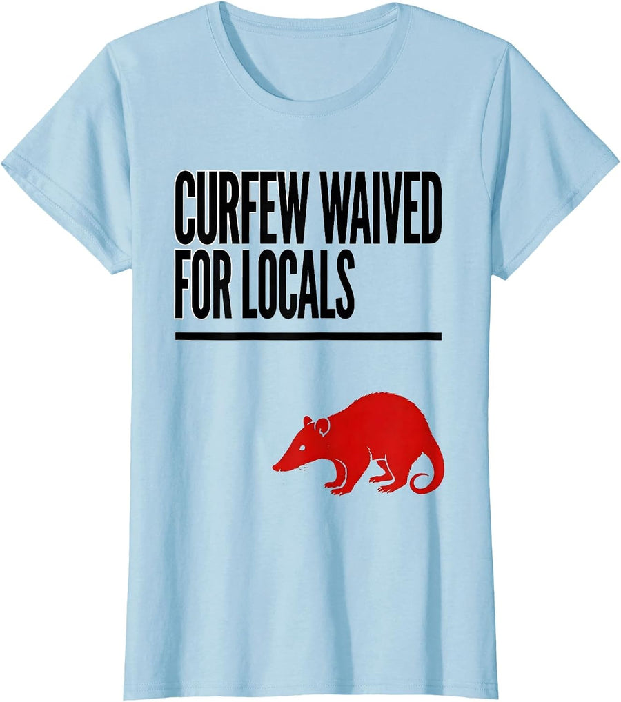 Women's Curfew Waived For Locals Funny Opossum Meme Animal Humor T-Shirt - Baby Blue
