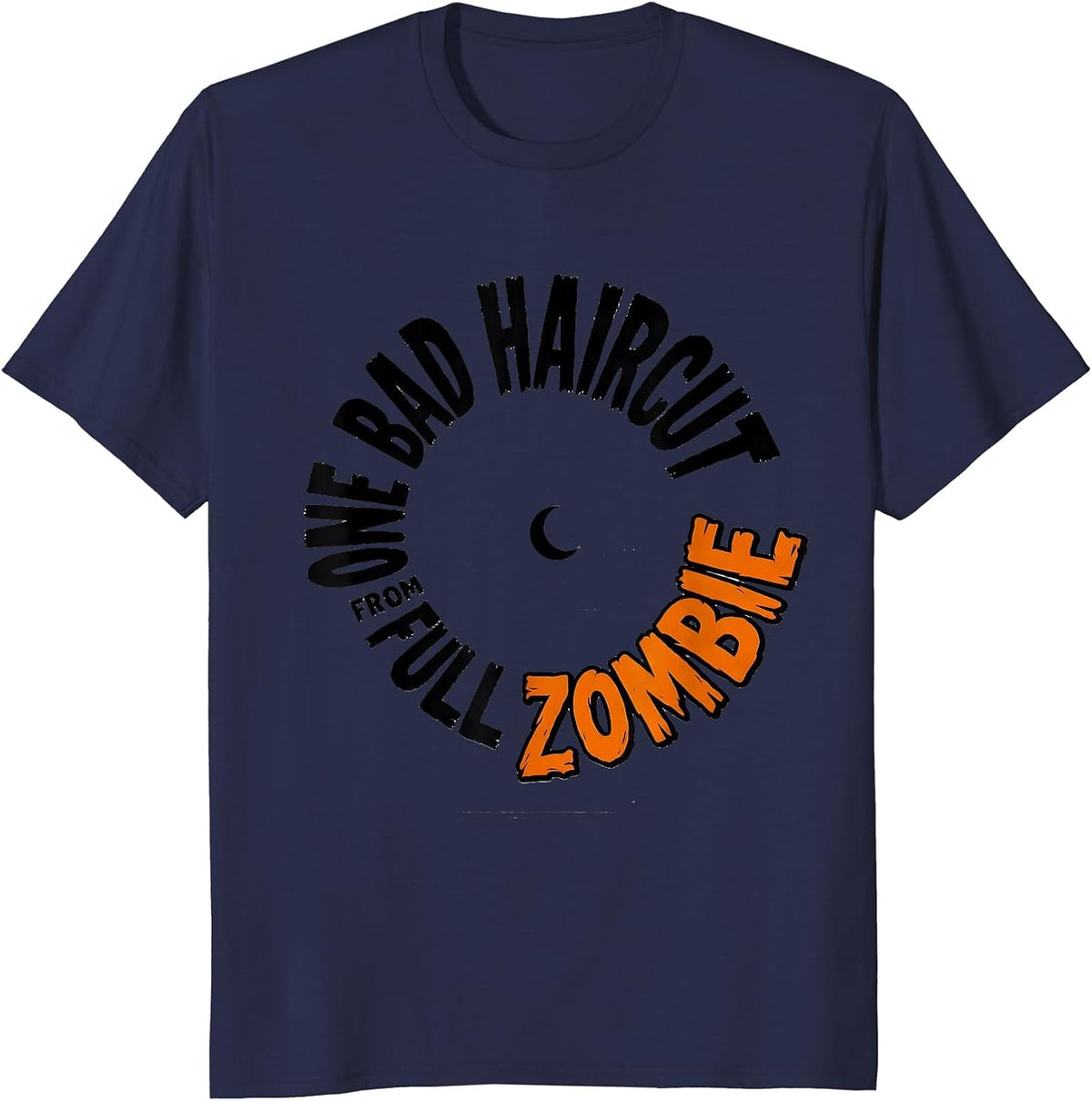 One Bad Haircut From Full Zombie Funny Hairdresser Skeleton T-Shirt - Navy Blue