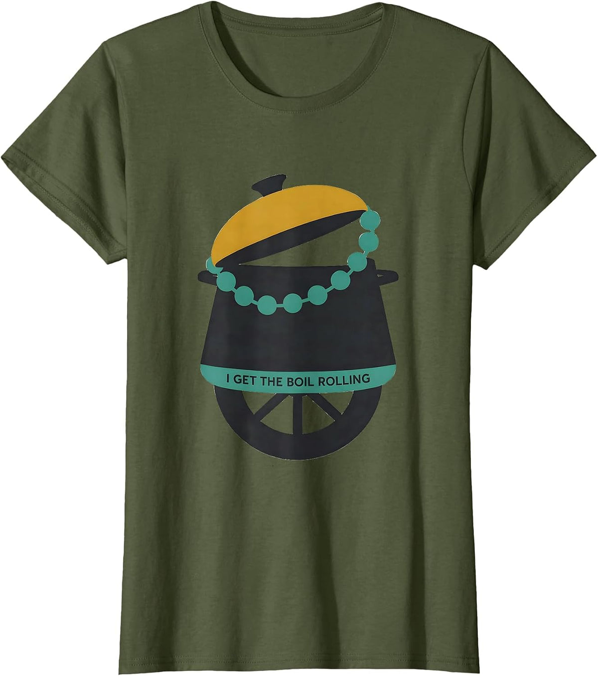 Women's I Get The Boil Rolling Funny Mardi Gras Carnival Party Wear T-Shirt - Olive Green