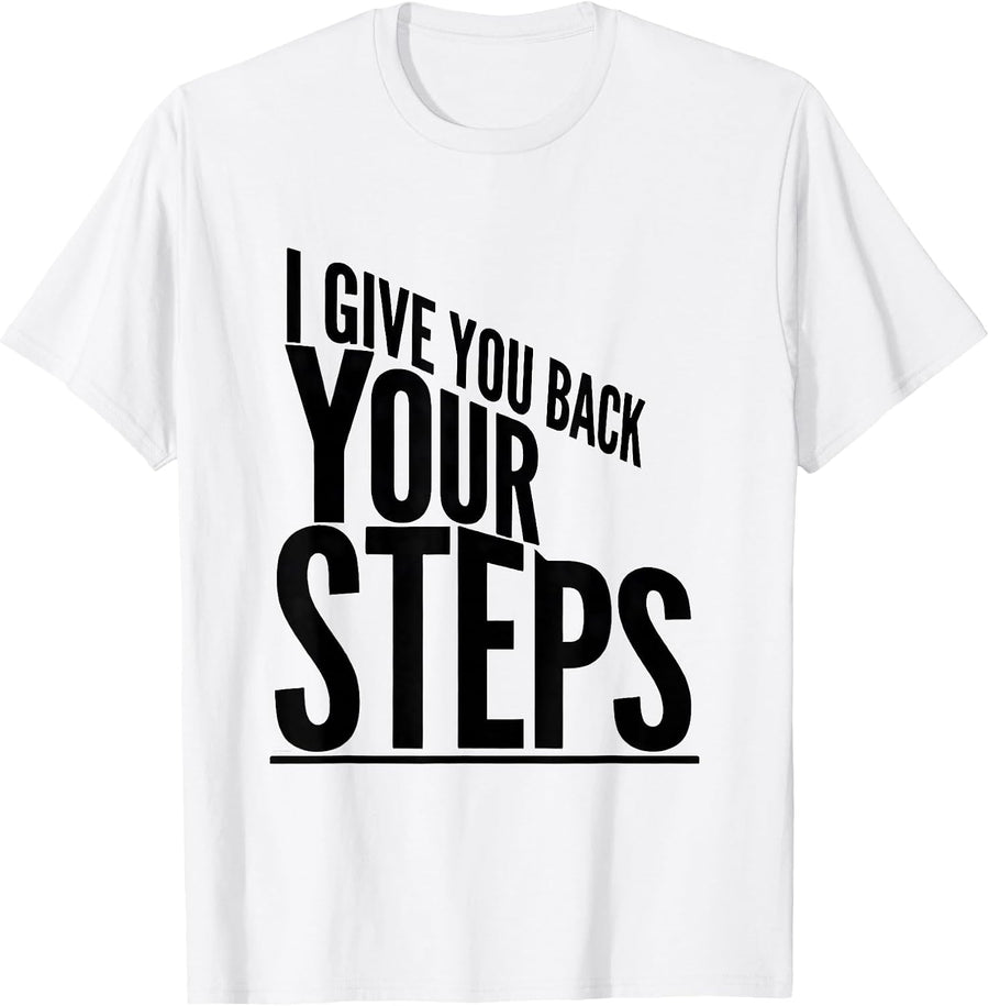 Men's I Give You Back Your Steps Physical Therapy PT Therapist T-Shirt - White