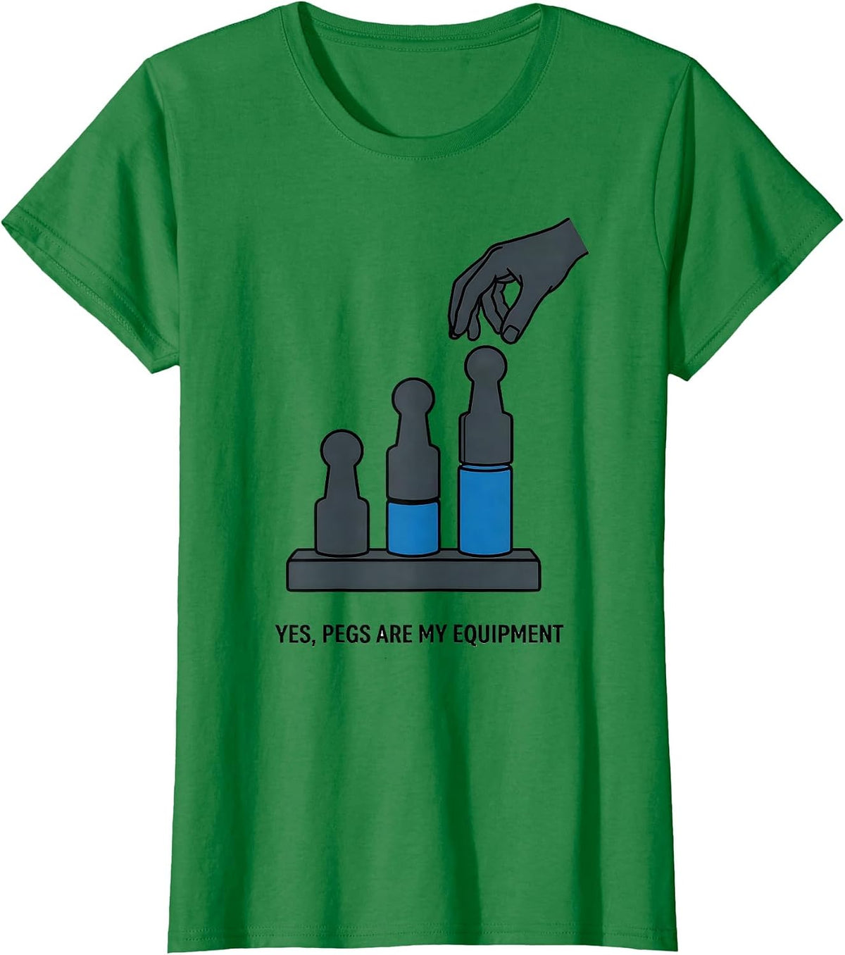 Women's Yes Pegs Are My Equipment Funny Occupational Therapy OT PT T-Shirt - Kelly Green