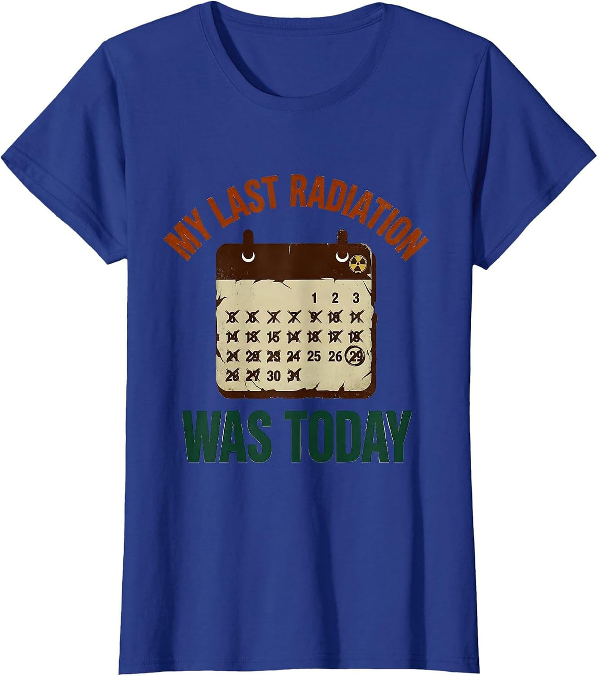 Women's My Last Radiation Was Today Vintage Radiology Tech Humor T-Shirt - Royal Blue