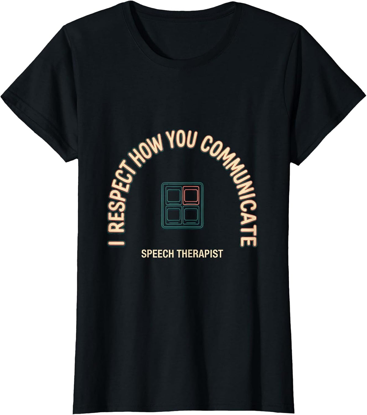 I Respect How You Communicate Speech Therapist T-Shirt - Black