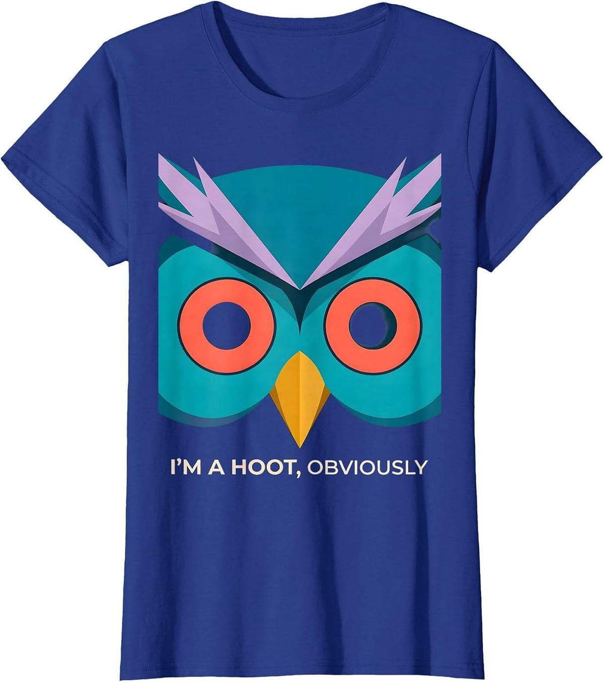 Women's I'm A Hoot Obviously Funny Owl Lover Bird Enthusiast Humor T-Shirt - Royal Blue