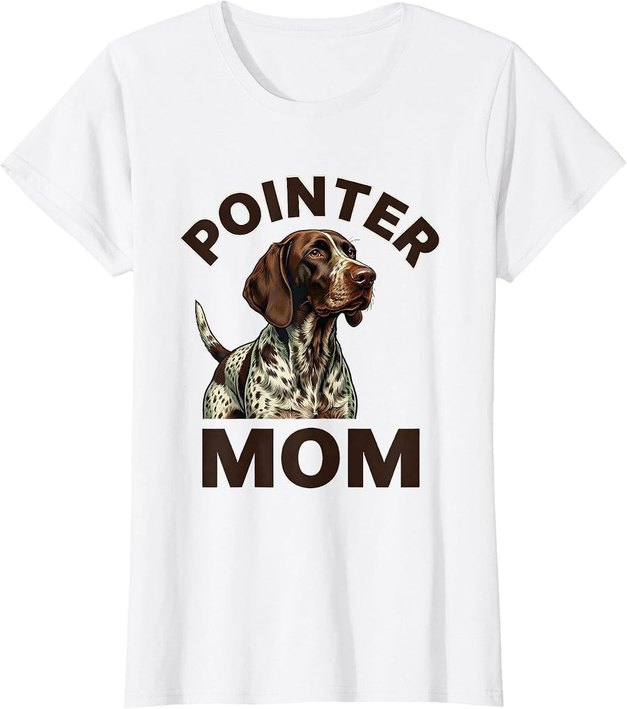 Women's Pointer Mom Funny German Shorthaired Pointer Dog Lover Humor T-Shirt - White