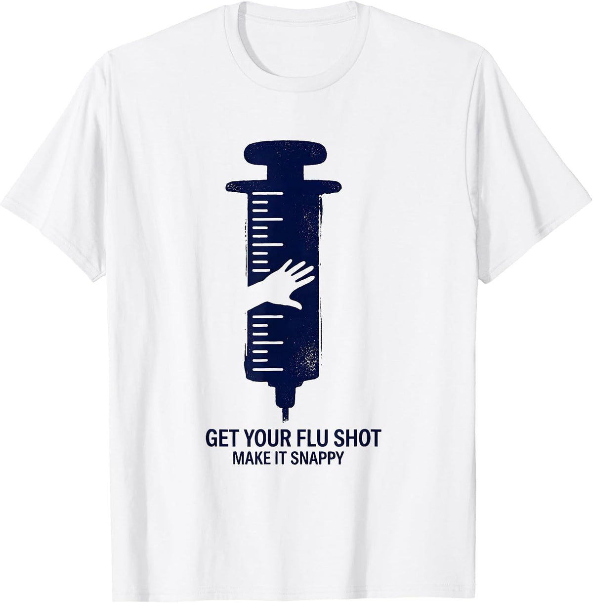 Men's Get Your Flu Shot—Make It Snappy Funny Nurse Doctor Humor T-Shirt - White