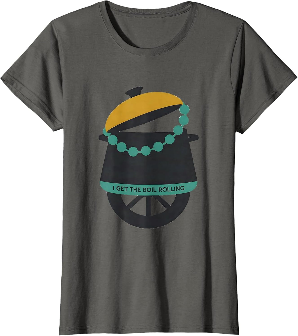 Women's I Get The Boil Rolling Funny Mardi Gras Carnival Party Wear T-Shirt - Asphalt Grey