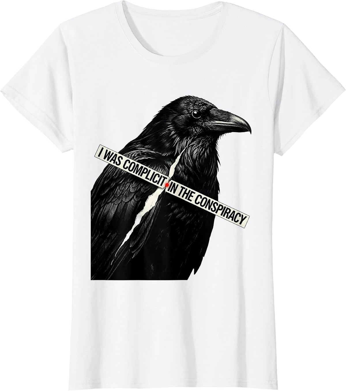 Women's I Was Complicit In The Conspiracy Dark Humor Crow Lover T-Shirt - White