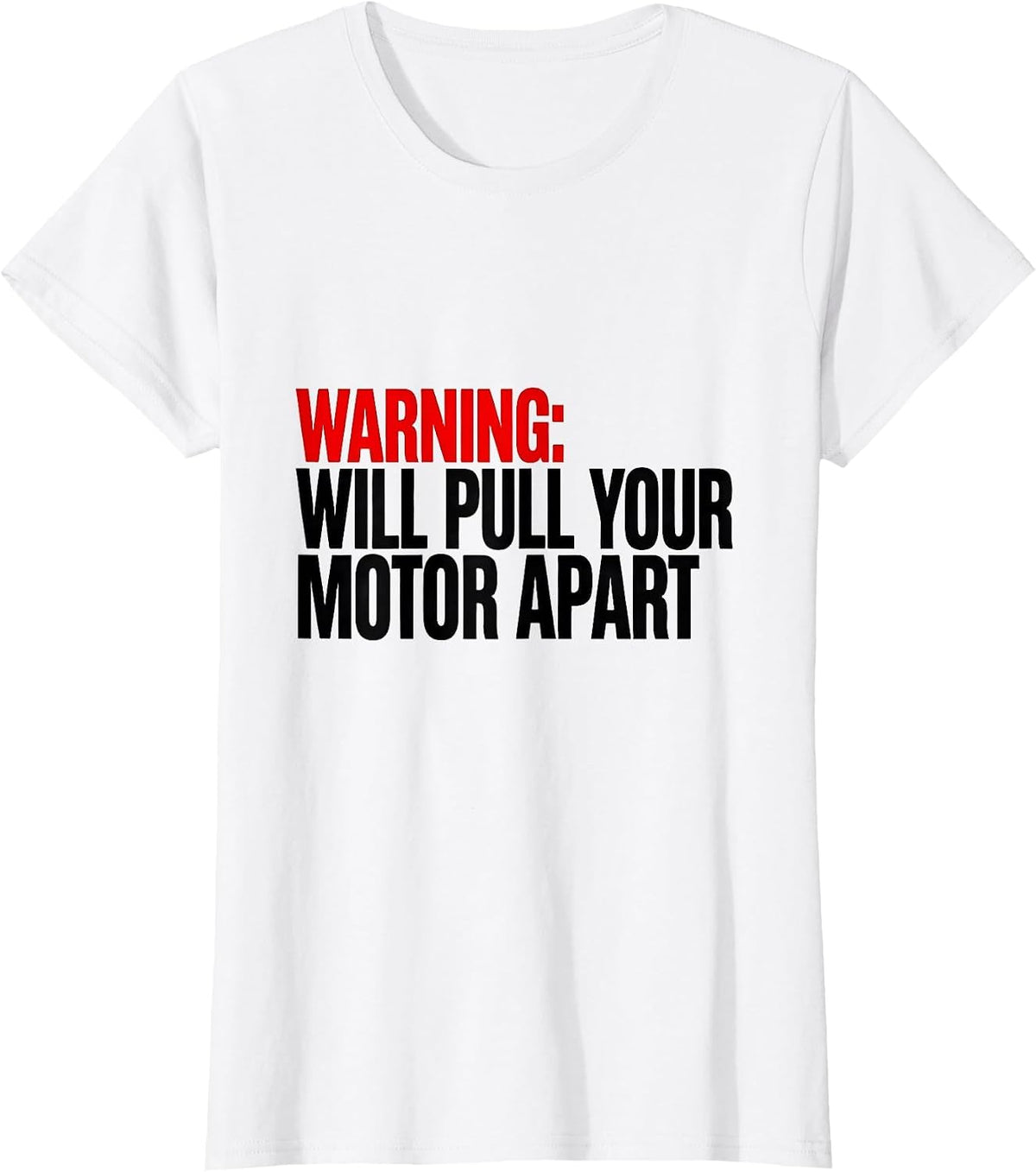 Warning: Will Pull Your Motor Apart Funny Mechanic Garage T-Shirt - White