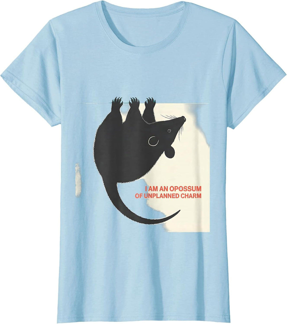 Women's I Am An Opossum Of Unplanned Charm Funny Animal Meme T-Shirt - Baby Blue