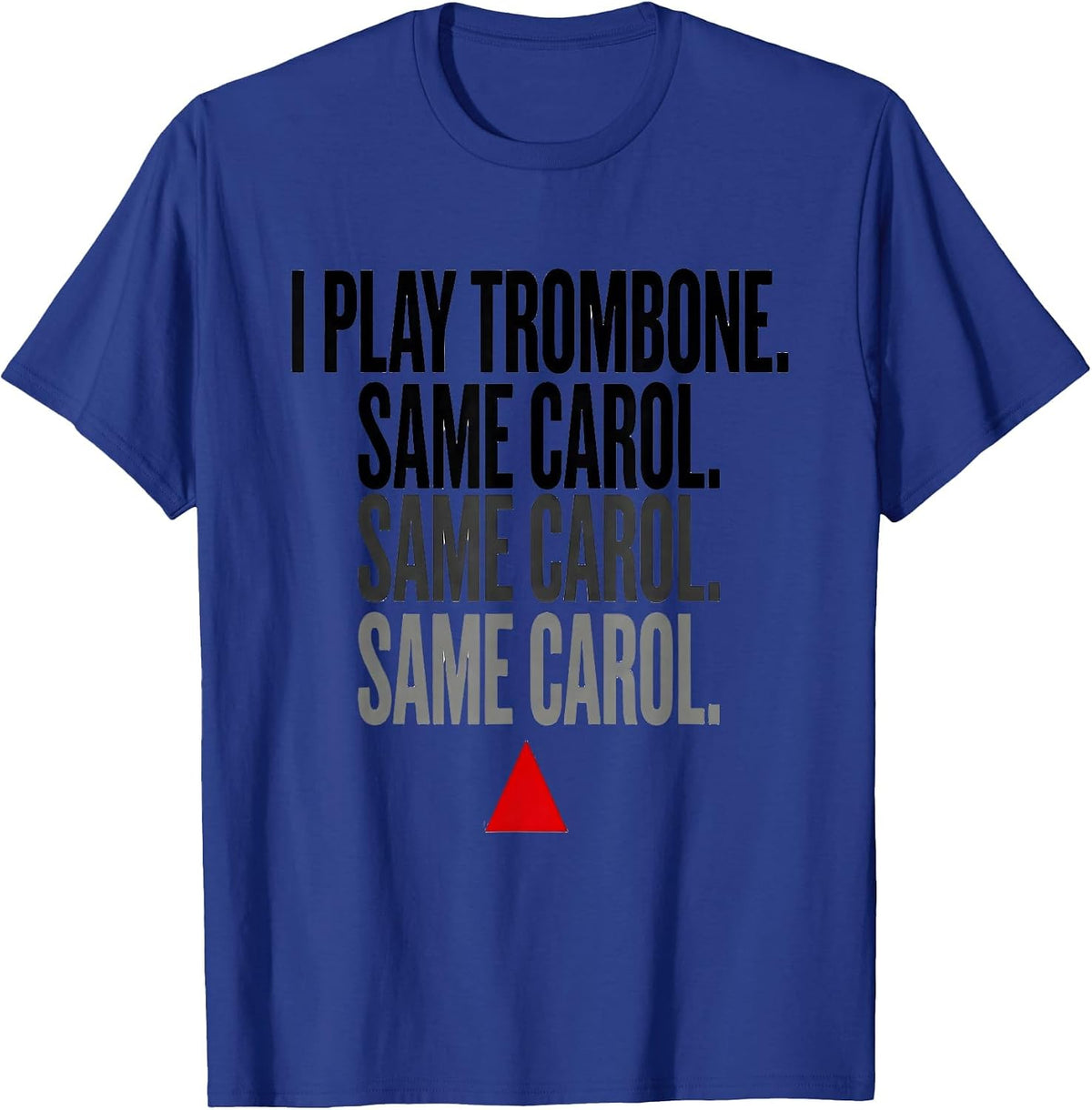 Men's I Play Trombone Same Carol Funny Christmas T-Shirt - Royal Blue