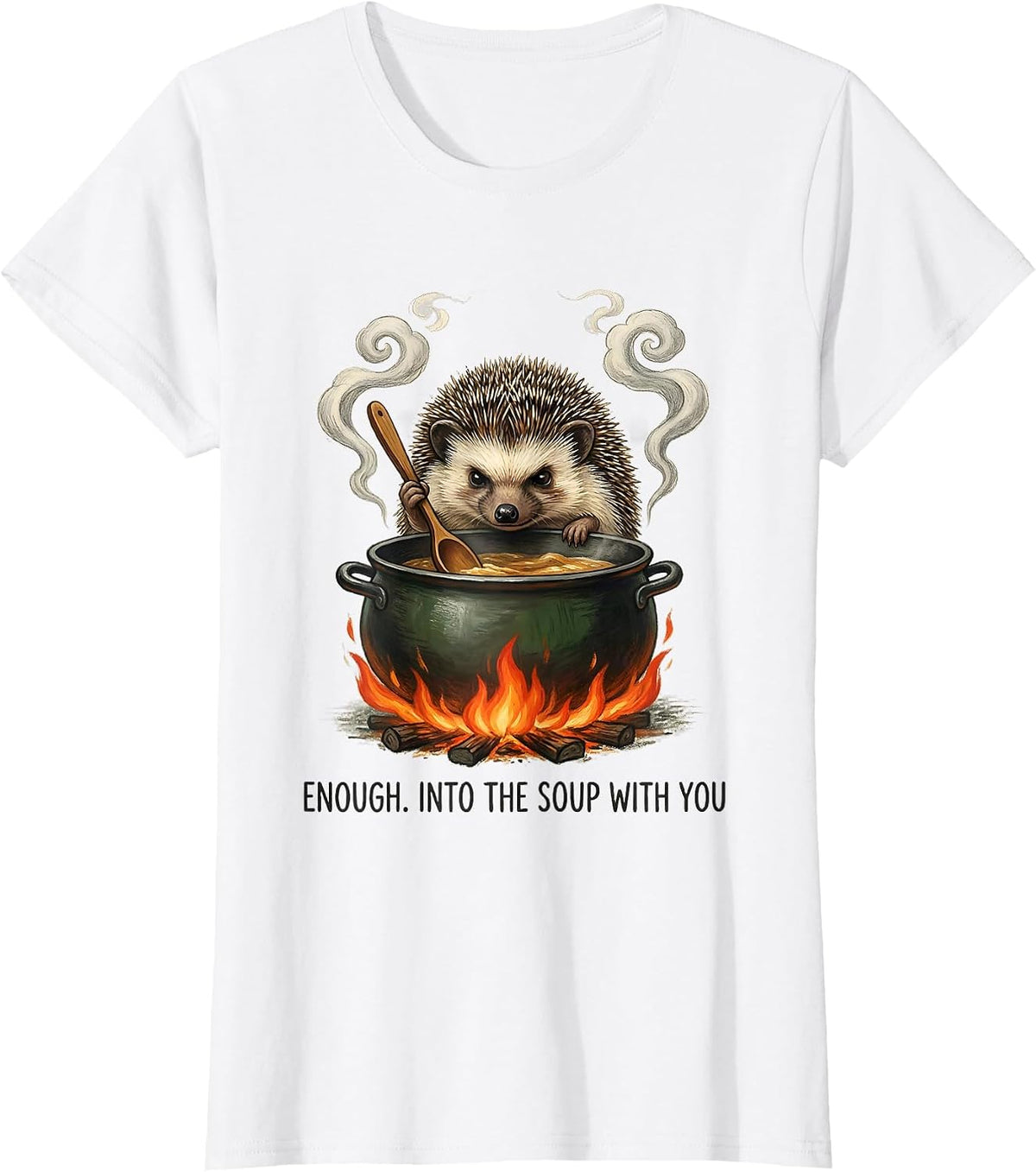 Enough Into The Soup With You Storybook Hedgehog Meme Humor T-Shirt - White