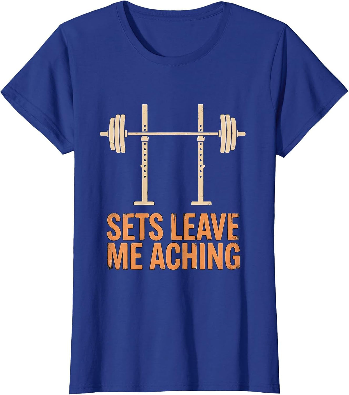 Women's Sets Leave Me Aching Funny Gym Weightlifting Workout Humor T-Shirt - Royal Blue