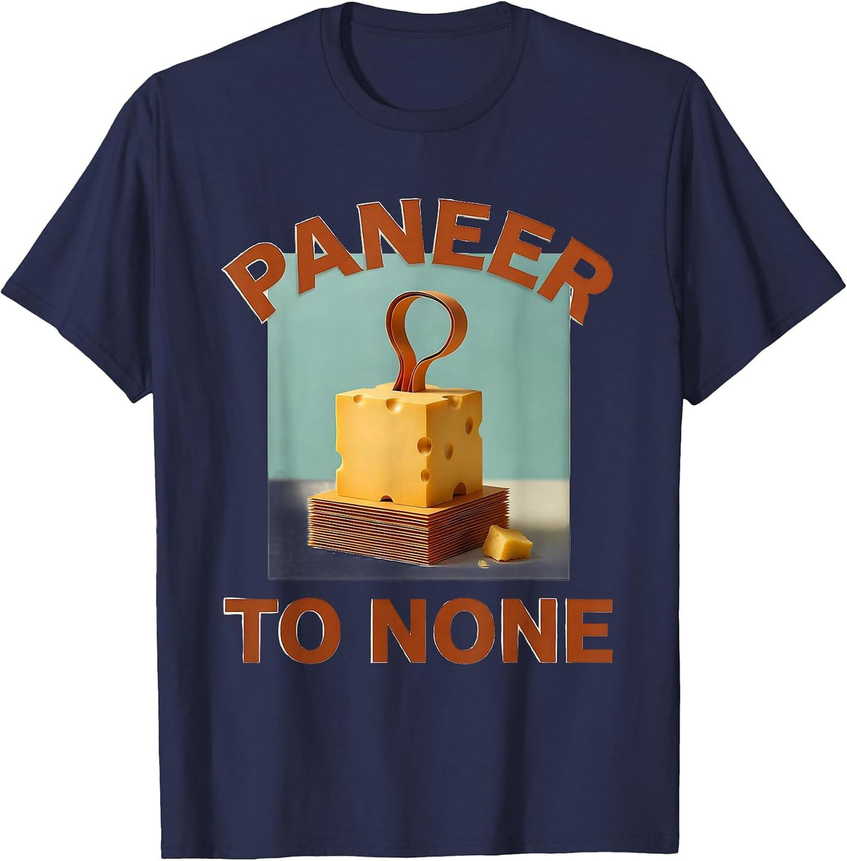 Men's Paneer To None Funny Cheese Lover Food Meme Humor T-Shirt - Navy Blue