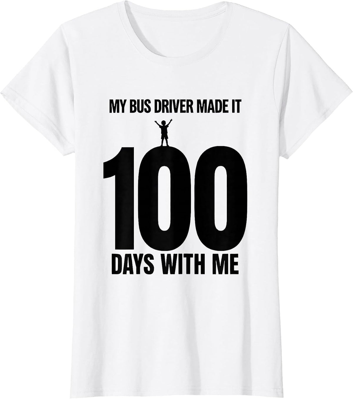 My Bus Driver Made It 100 Days With Me Funny Kids 100th Day T-Shirt - White