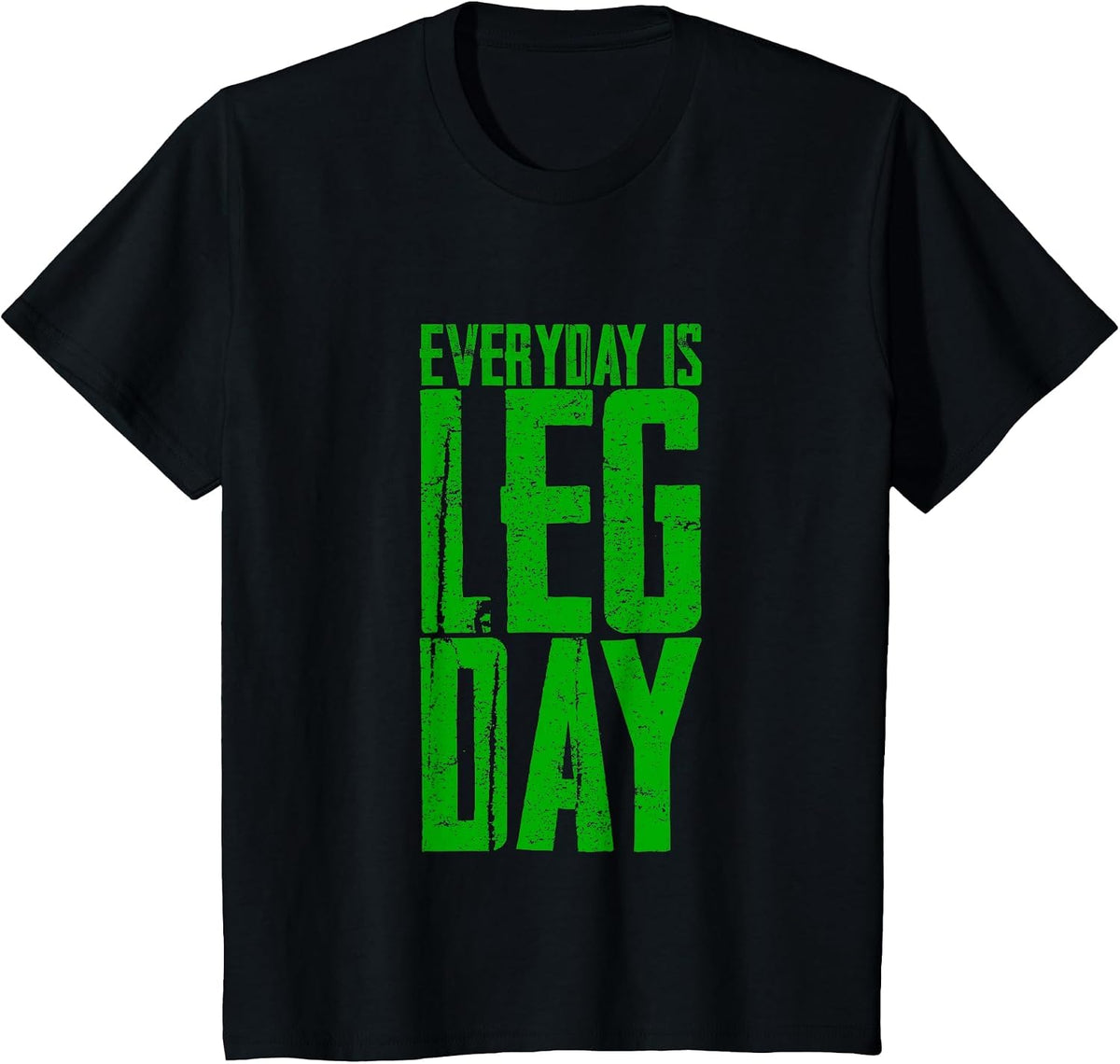 Everyday is Leg Day - T-Shirt - Black