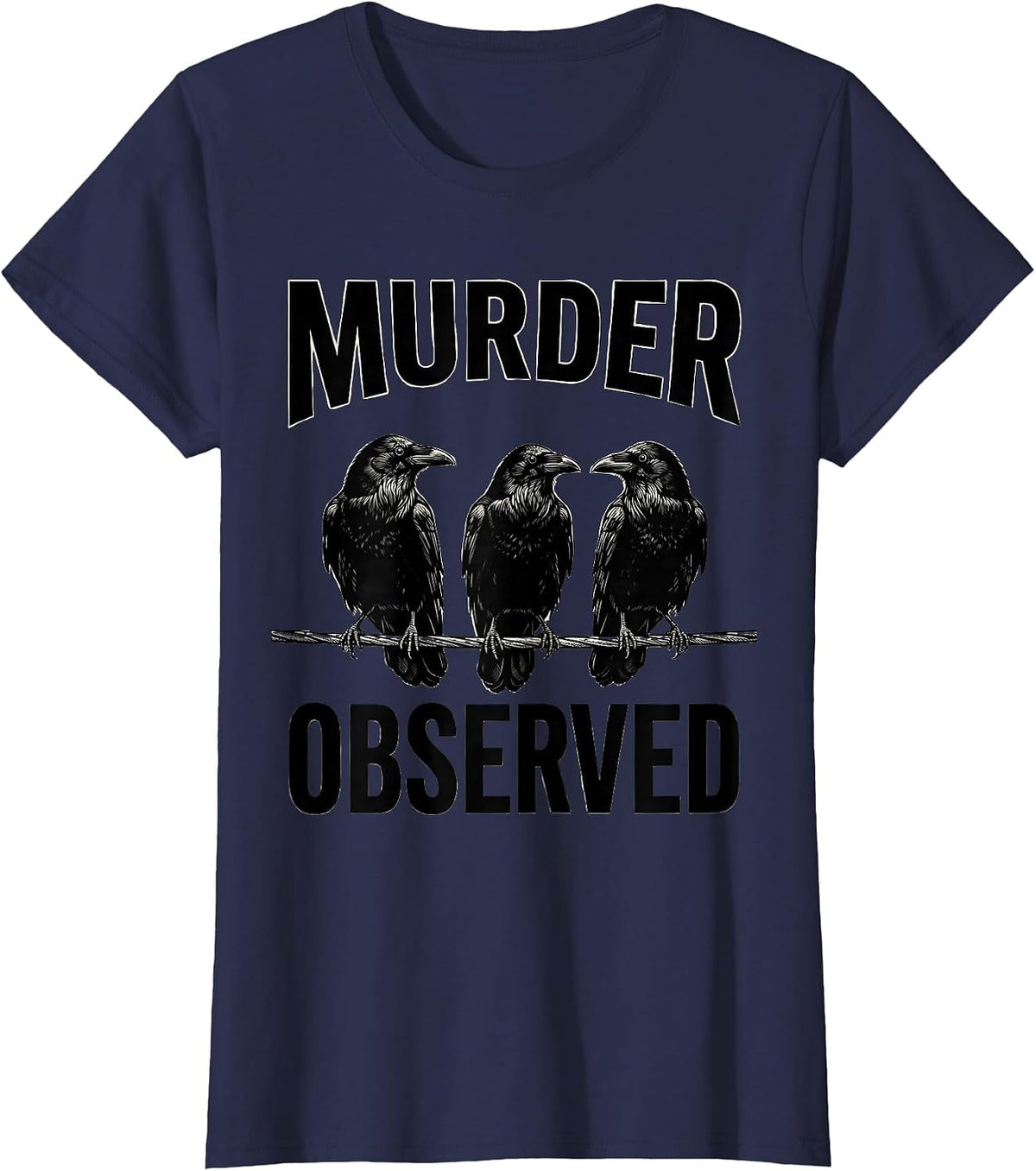 Women's MURDER OBSERVED Funny Crow Dark Humor Gothic Bird Lover T-Shirt - Navy Blue