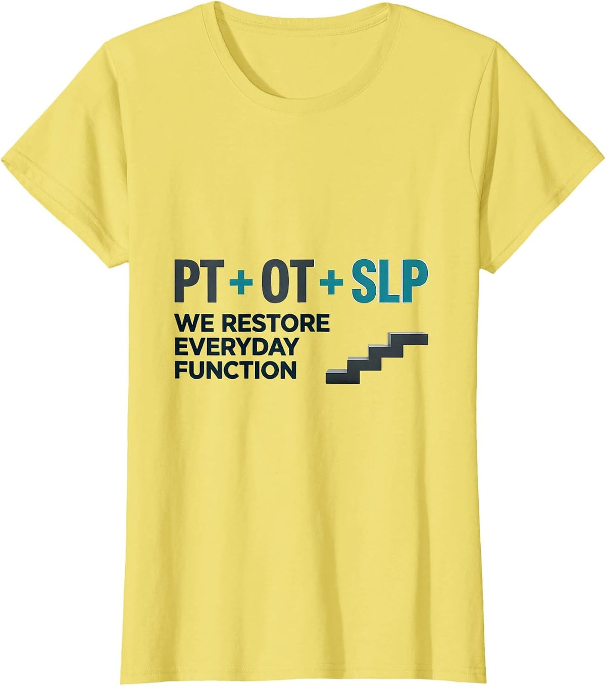 Women's PT + OT + SLP — We Restore Everyday Function Physical T-Shirt - Lemon Yellow