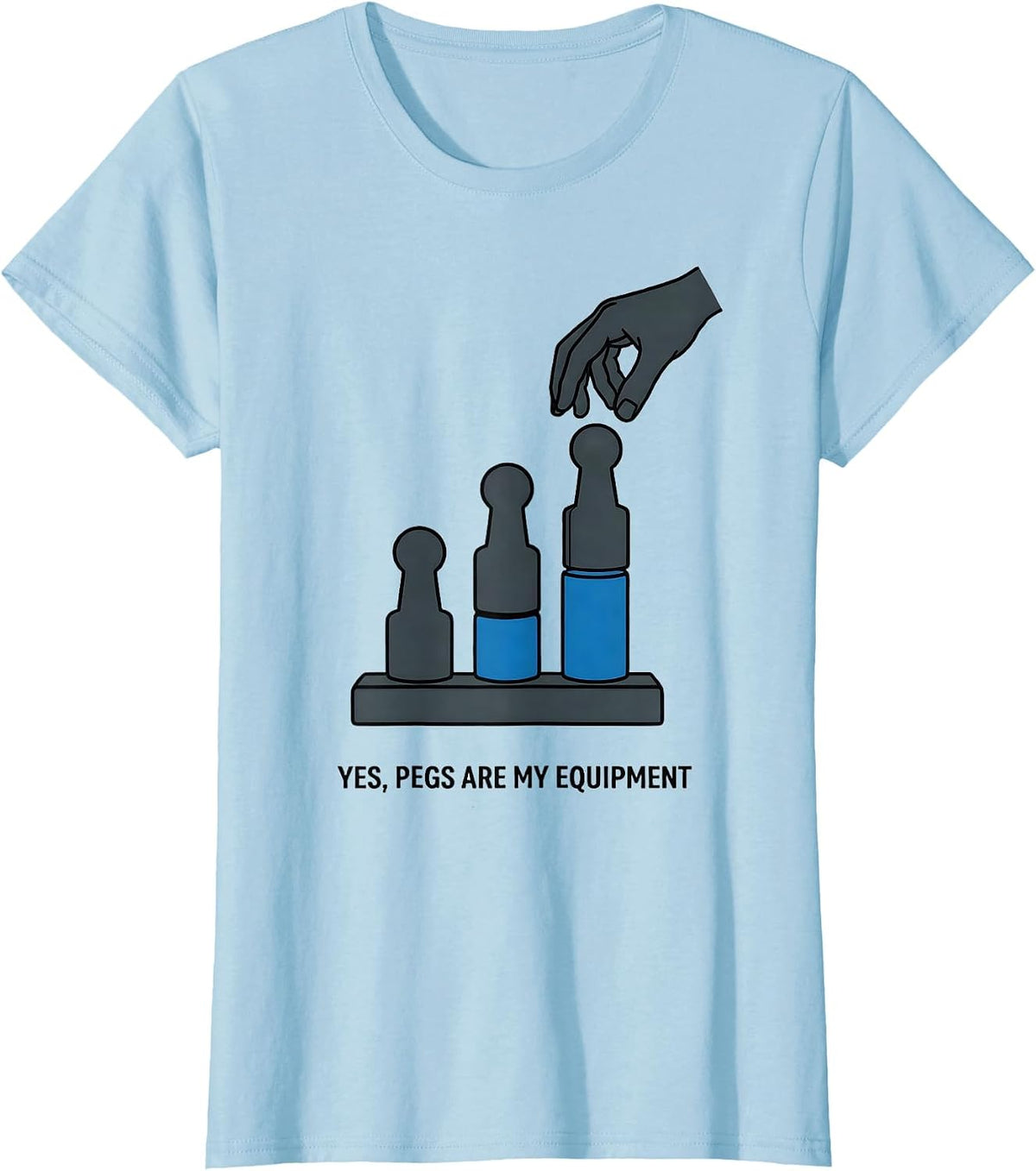 Women's Yes Pegs Are My Equipment Funny Occupational Therapy OT PT T-Shirt - Baby Blue