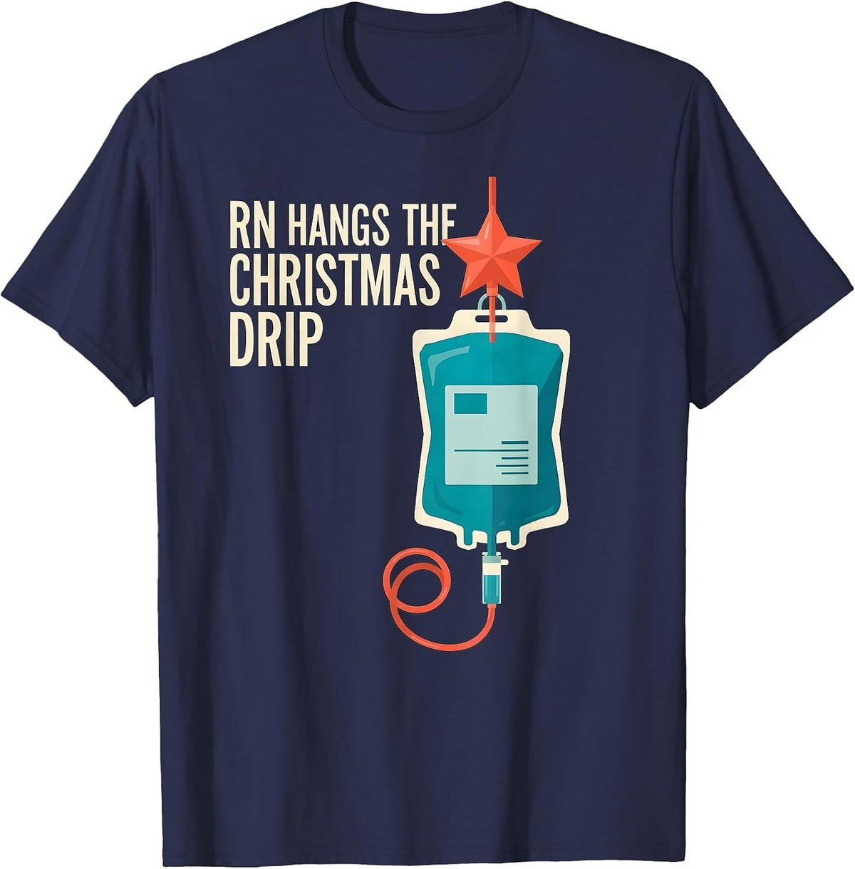 RN Hangs The Christmas Drip Funny Nurse Holiday Humor T-Shirt - Navy Blue