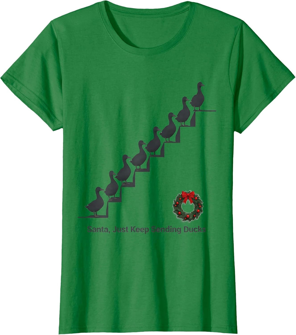 Santa Just Keep Sending Ducks Funny Duck Lover Christmas T-Shirt - Kelly Green