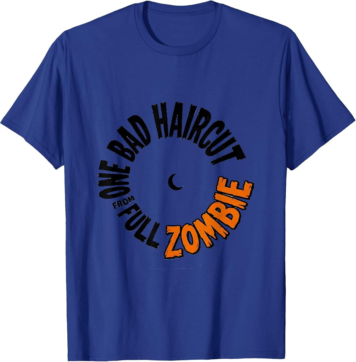 One Bad Haircut From Full Zombie Funny Hairdresser Skeleton T-Shirt - Royal Blue