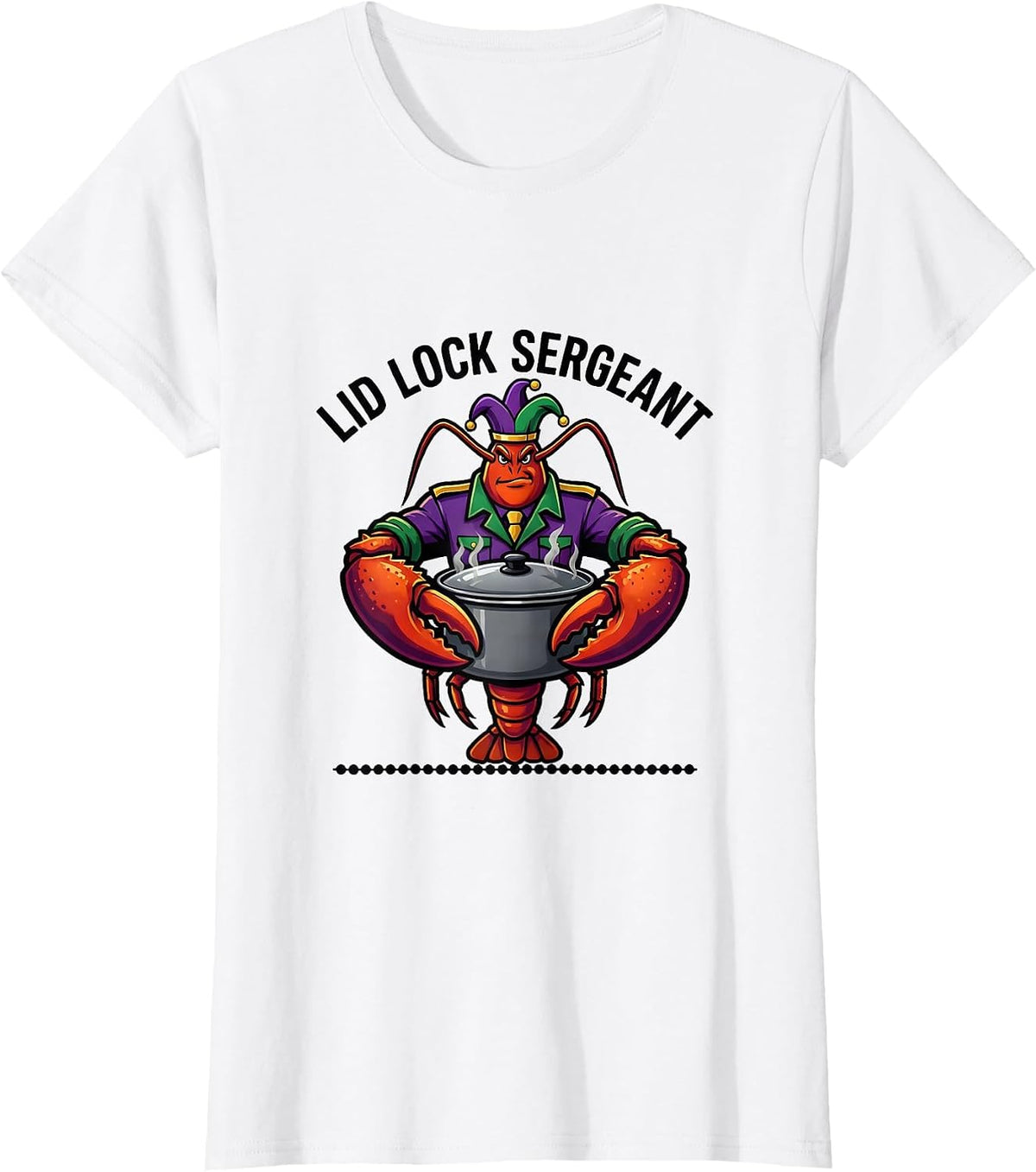 Women's Lid Lock Sergeant Funny Mardi Gras Crawfish Carnival Humor T-Shirt - White