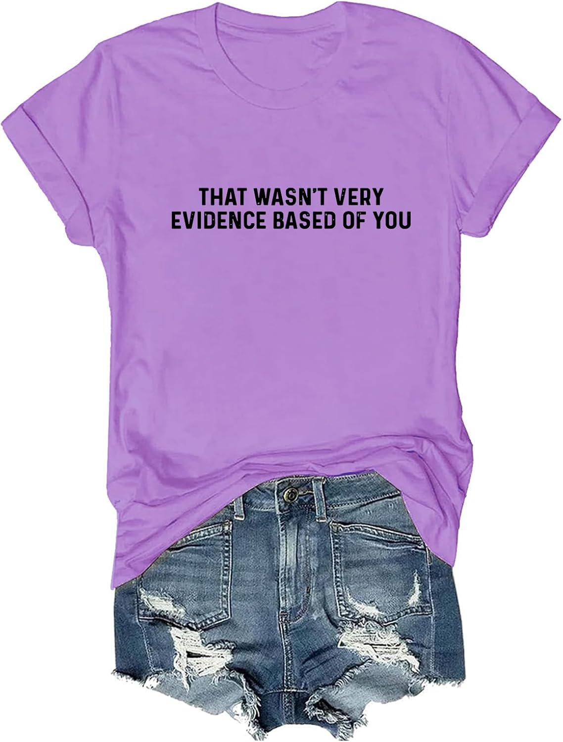 that Wasn't Very Evidence Based of You Shirt Funny Humor T-Shirt - Purple