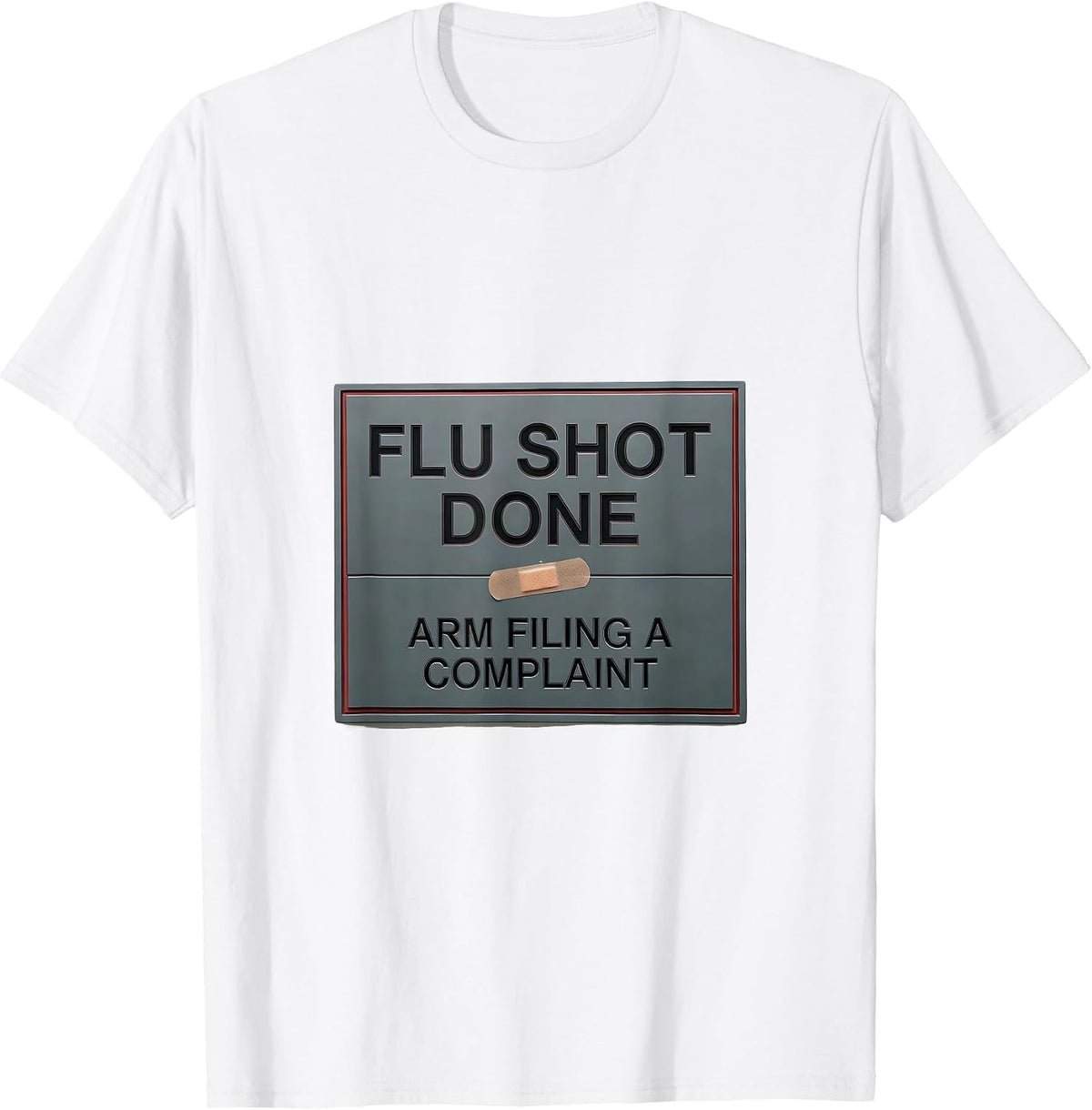 Men's Flu Shot Done Arm Filing A Complaint Funny Healthcare Worker T-Shirt - White