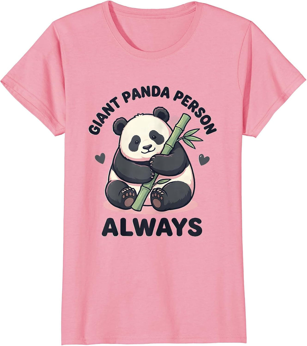 Women's Giant Panda Person, Always Cute Kawaii Panda Lover Gift T-Shirt - Pink