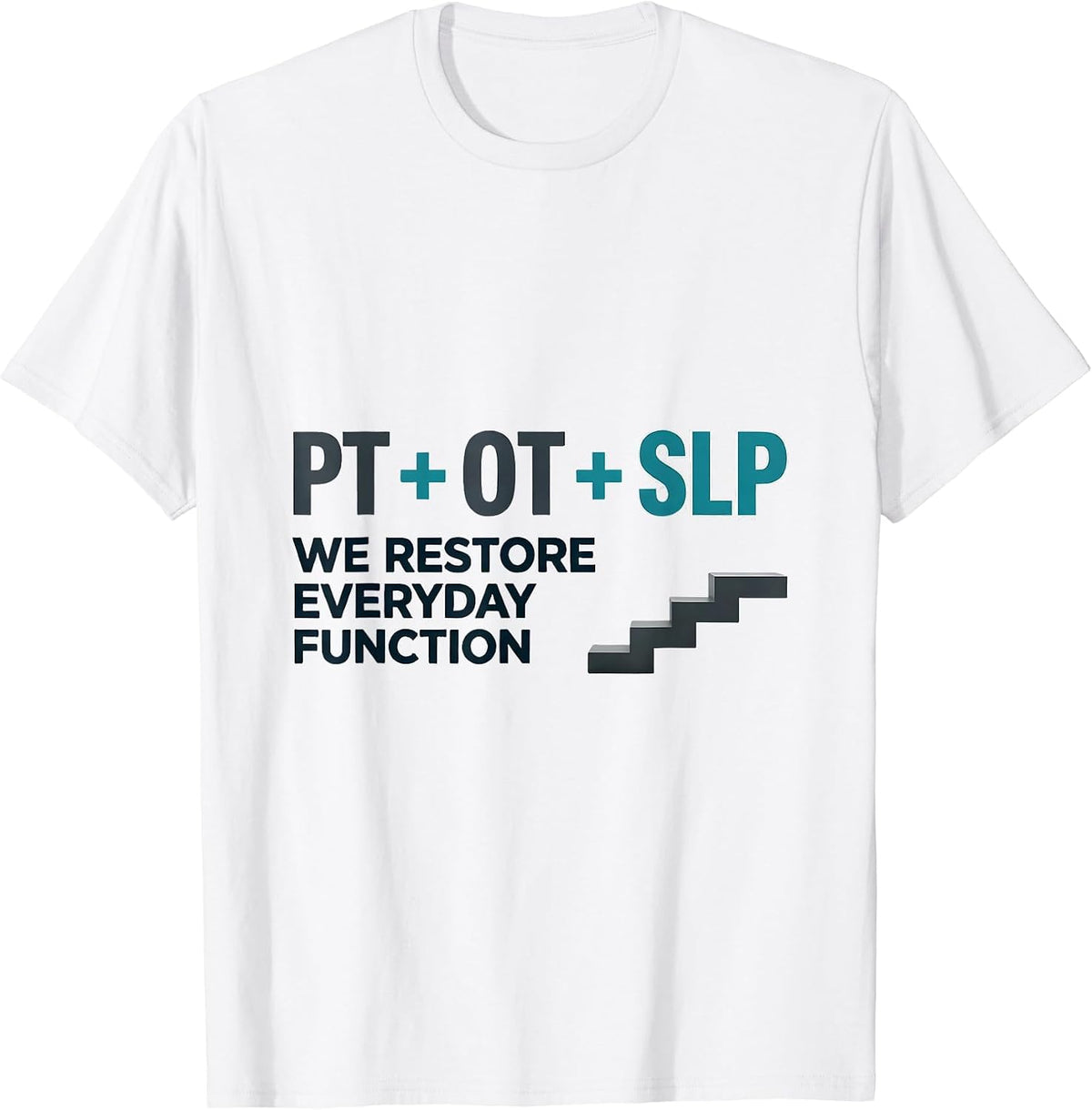 Men's PT + OT + SLP — We Restore Everyday Function Physical T-Shirt - White