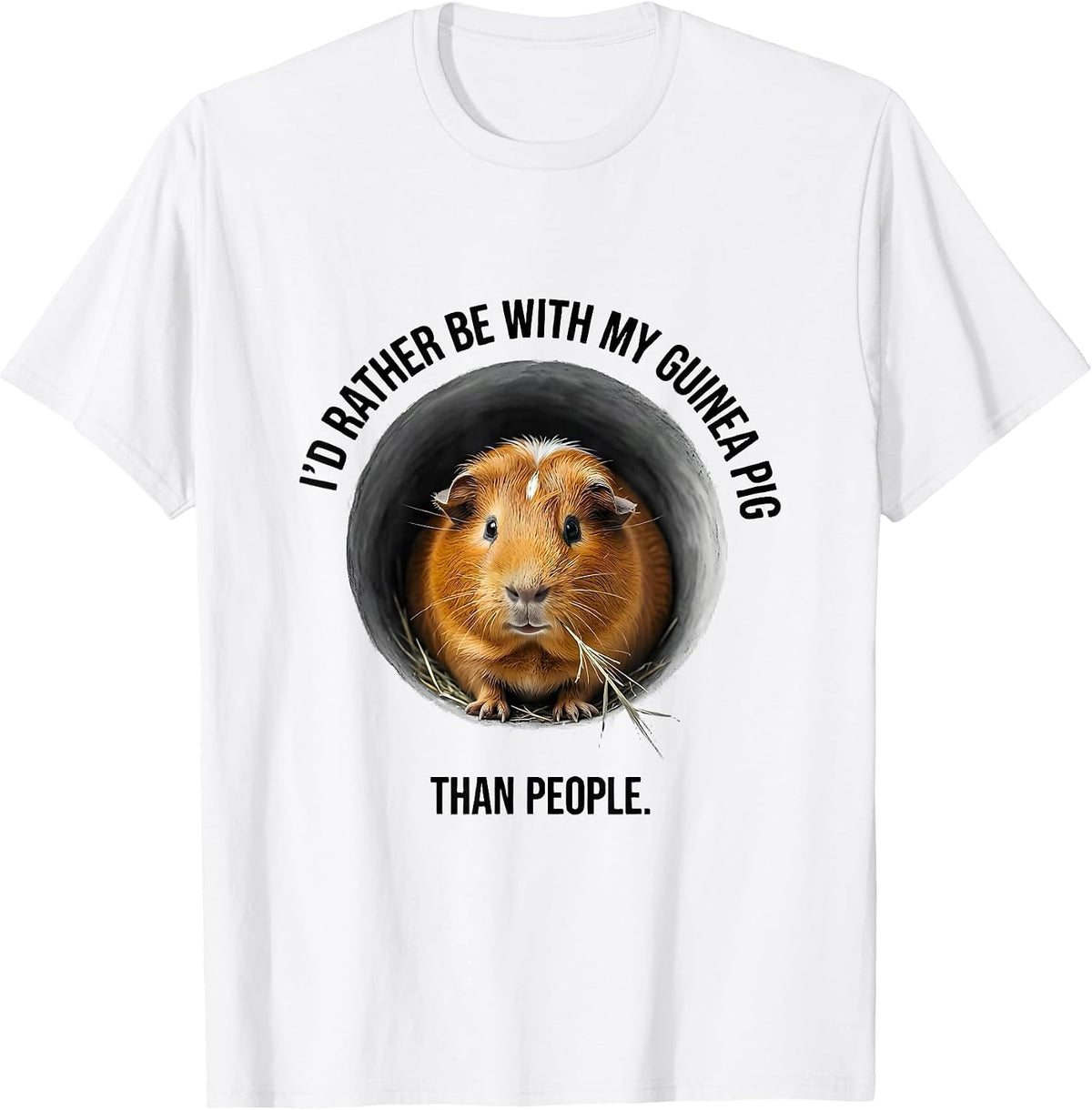 Men's I'd Rather Be With My Guinea Pig Than People Funny T-Shirt - White
