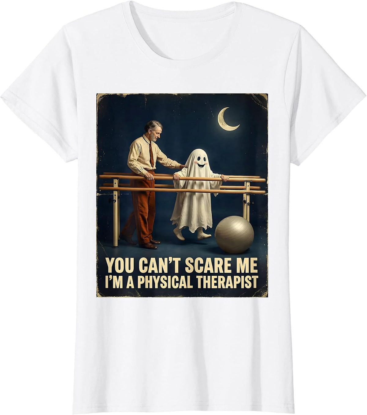 You Can't Scare Me I'm A Physical Therapist Vintage T-Shirt - White