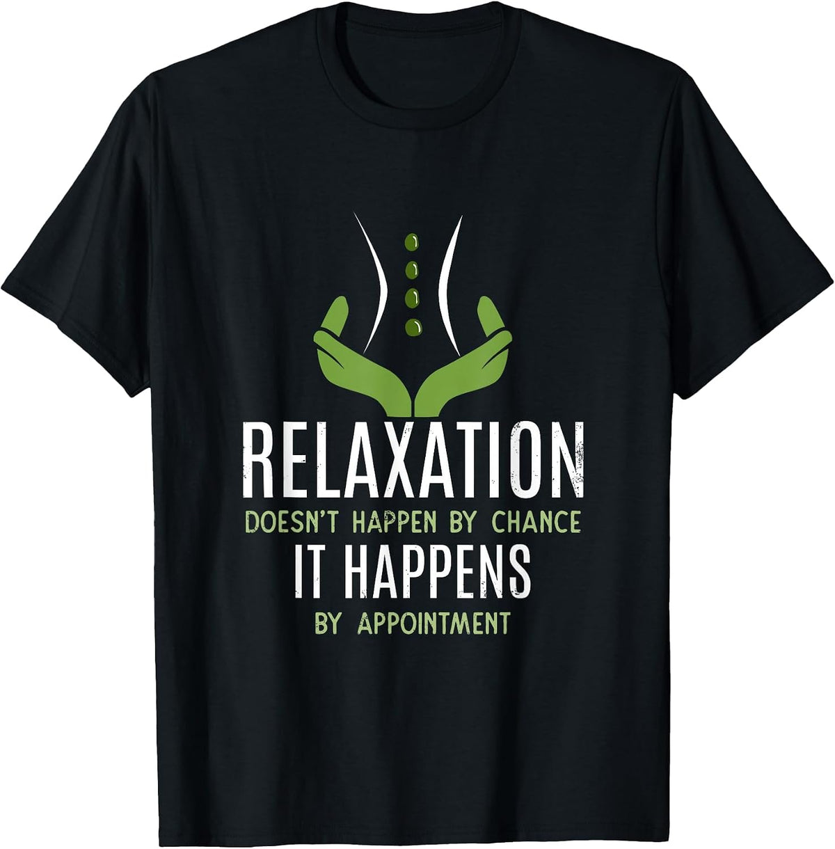 Funny Massage Therapist - Relaxation Happens T-Shirt - Black