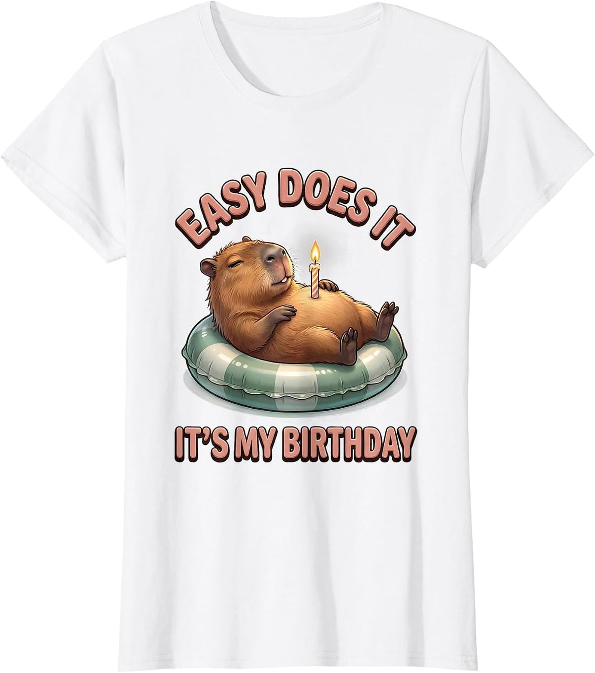 Women's Easy Does It It's My Birthday Cute Capybara Birthday Girl T-Shirt - White