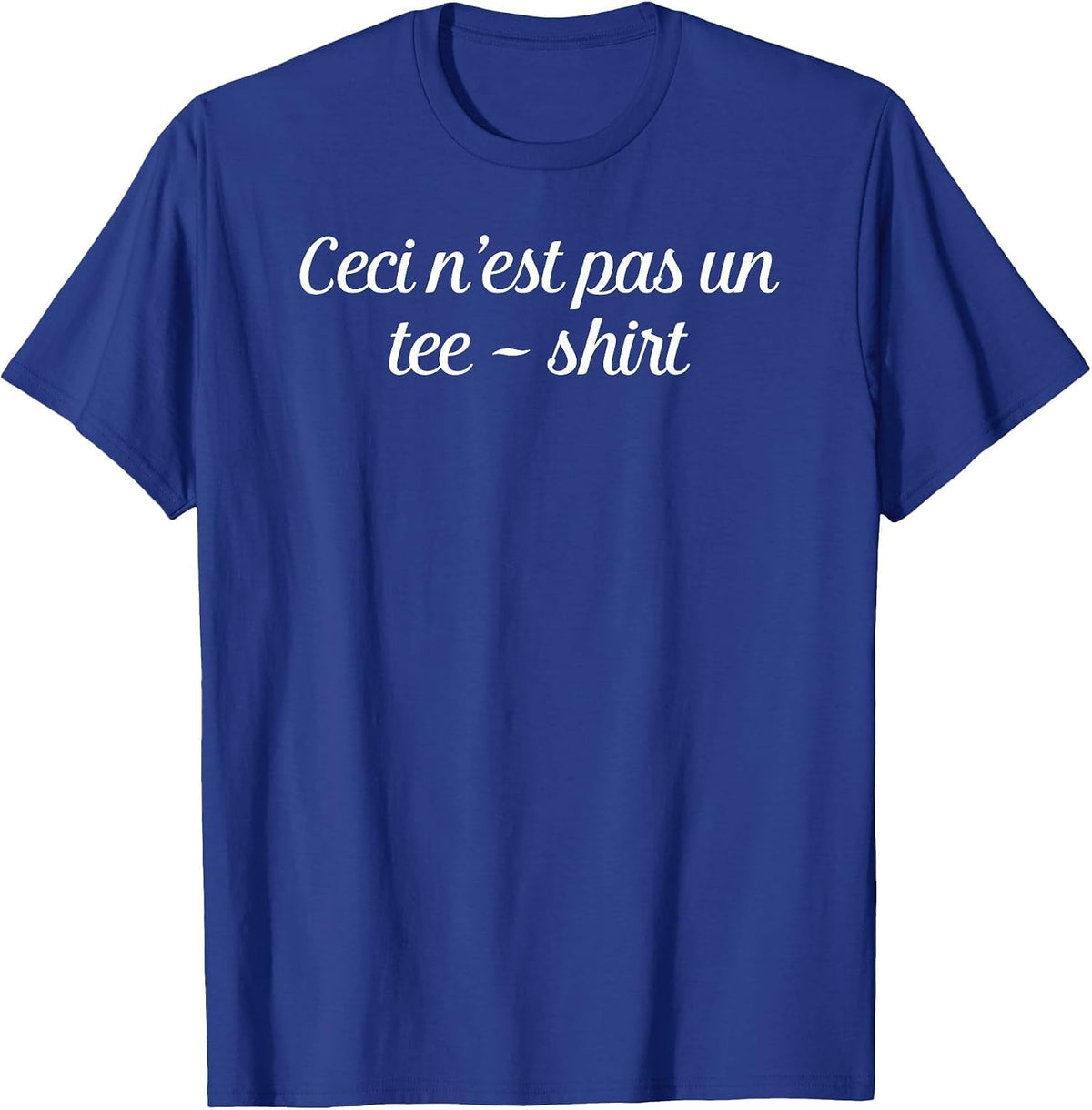 Ceci Nest Pas Un Tee-Shirt in French This is Not A T-Shirt - Royal Blue