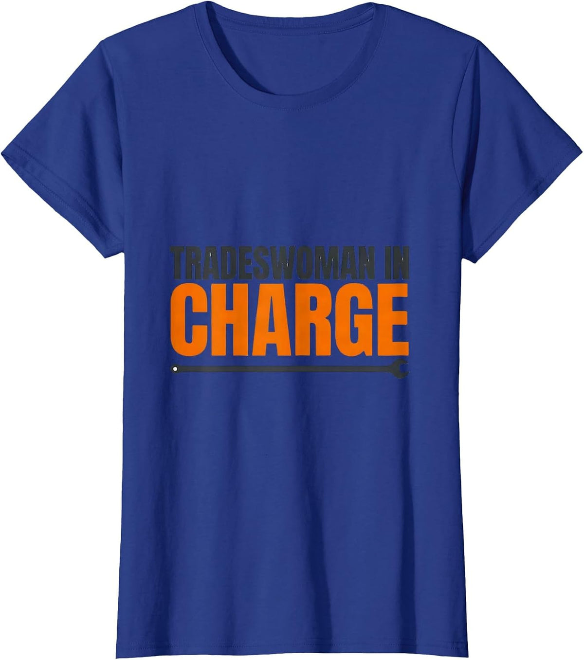 Women's Tradeswoman In Charge Proud Union Worker Solidarity Labor T-Shirt - Royal Blue