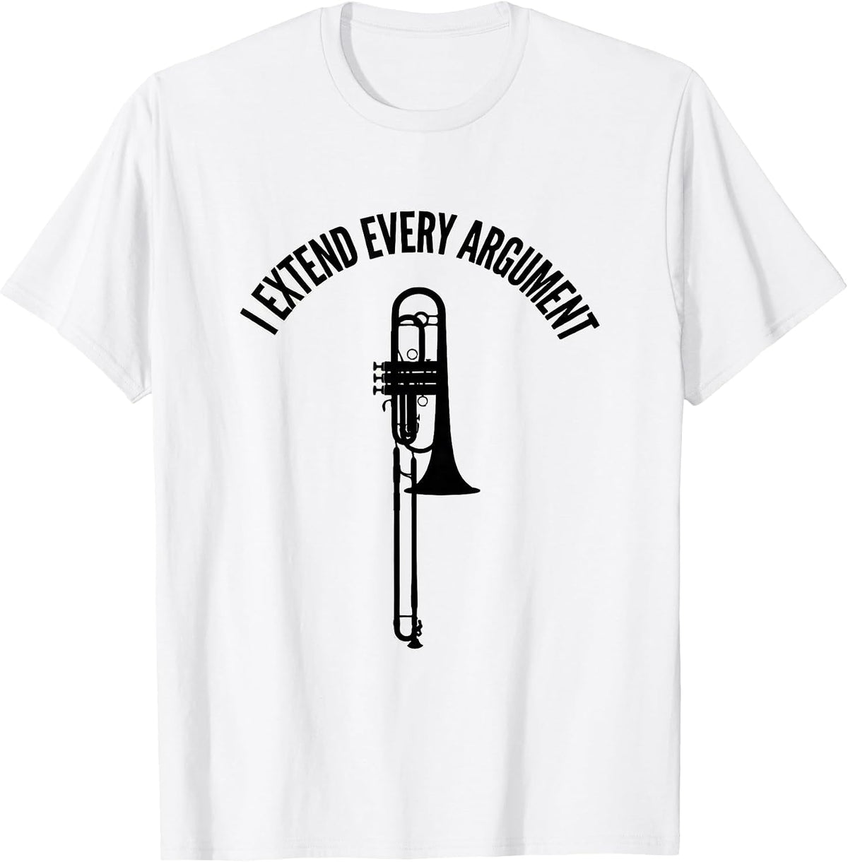 Men's I Extend Every Argument Minimalist Trombone Humor Band T-Shirt - White