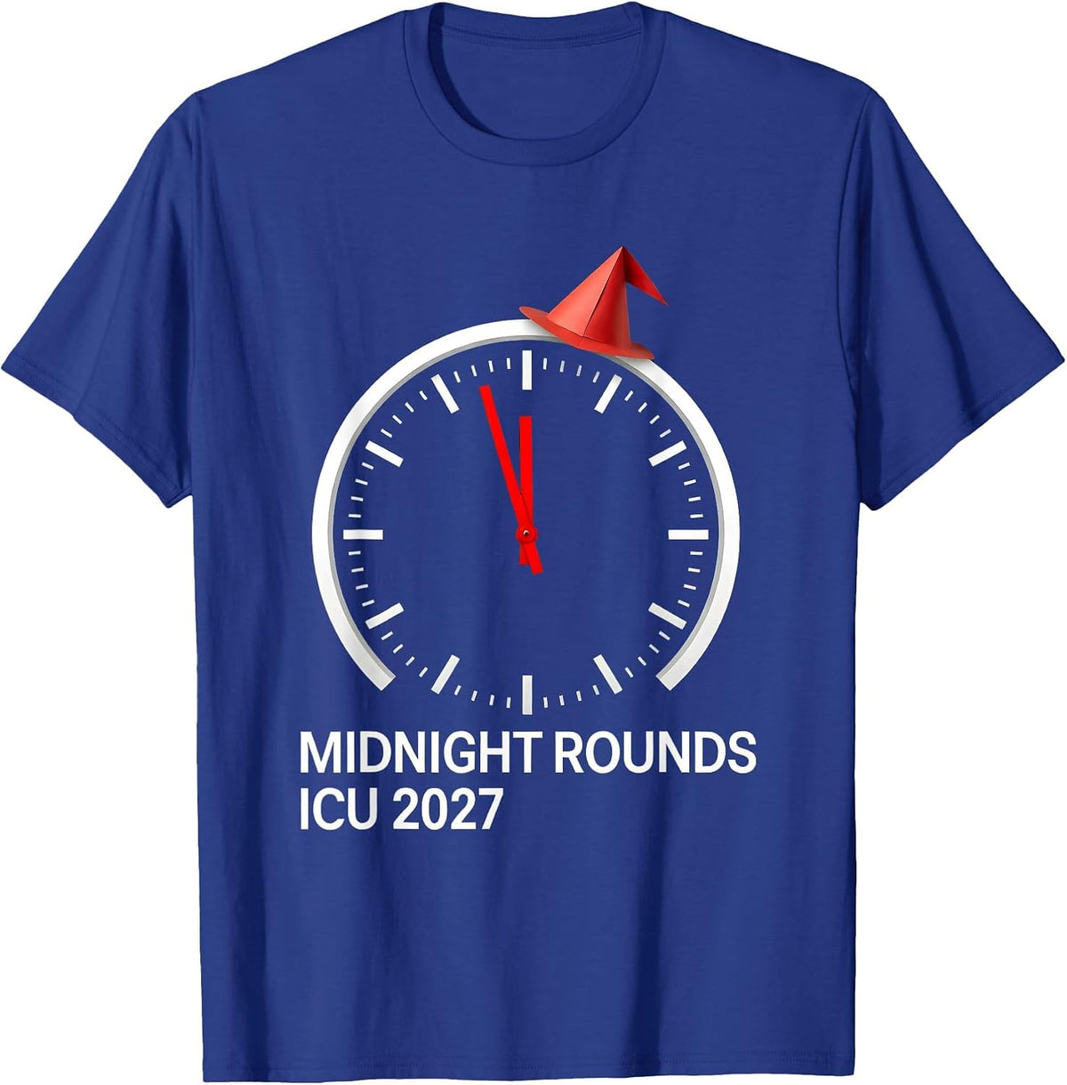 Midnight Rounds ICU 2027 Funny Nurse Crew New Year Eve Party T-Shirt - Royal Blue