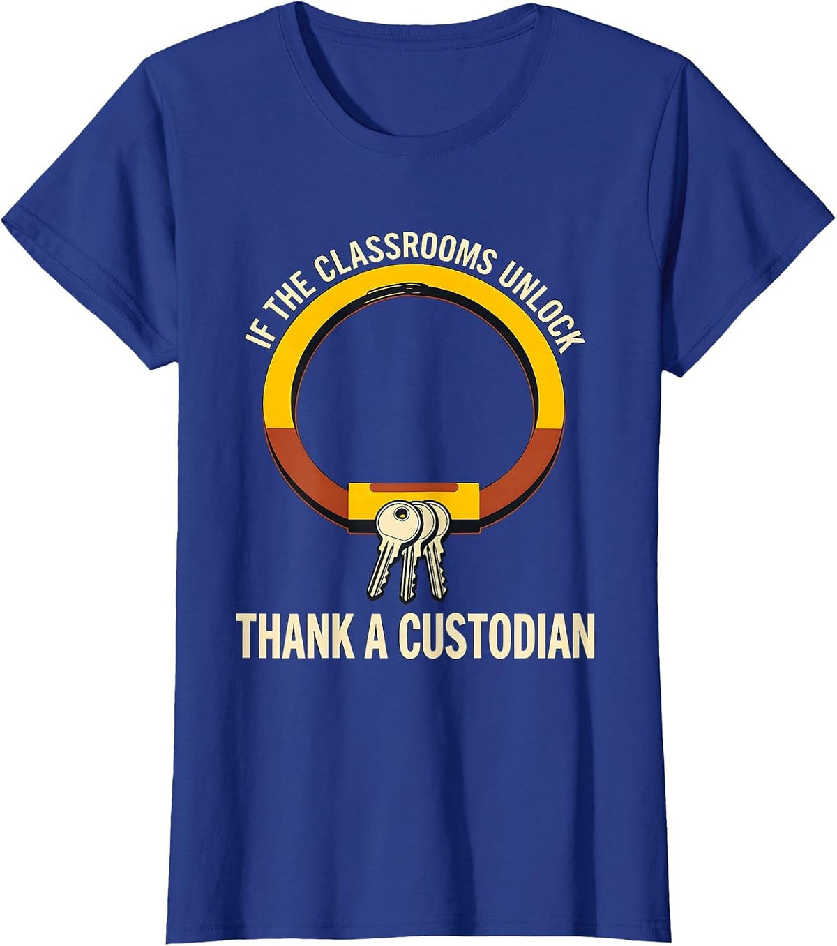 Women's If The Classrooms Unlock Thank A Custodian Crew T-Shirt - Royal Blue