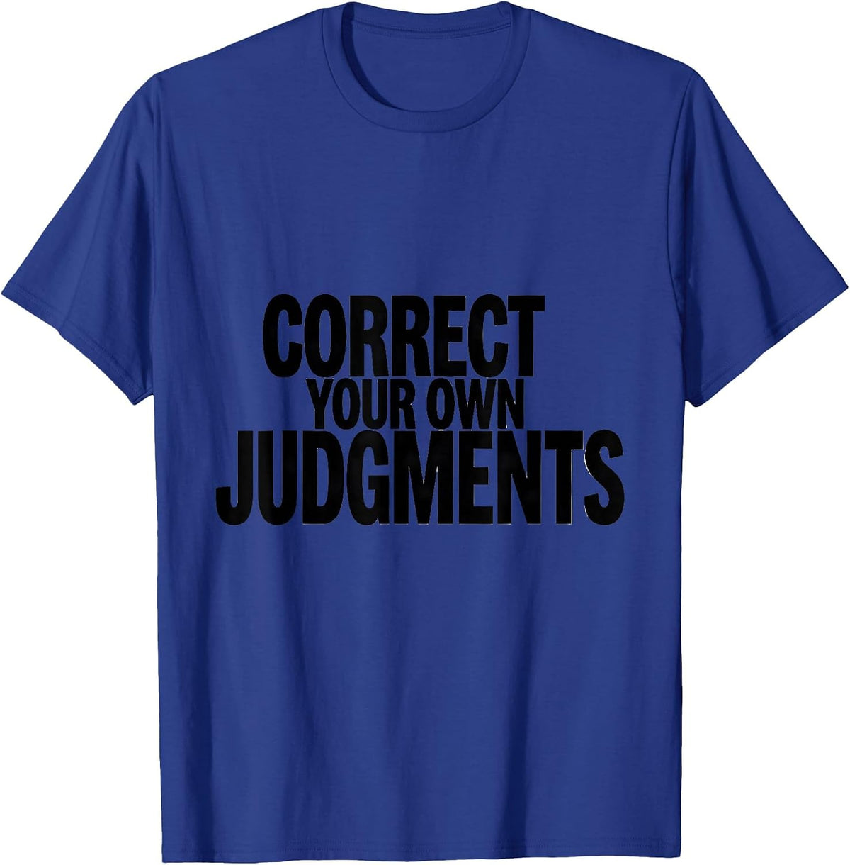 Correct Your Own Judgments Stoic Philosophy Quote Minimalist T-Shirt - Royal Blue