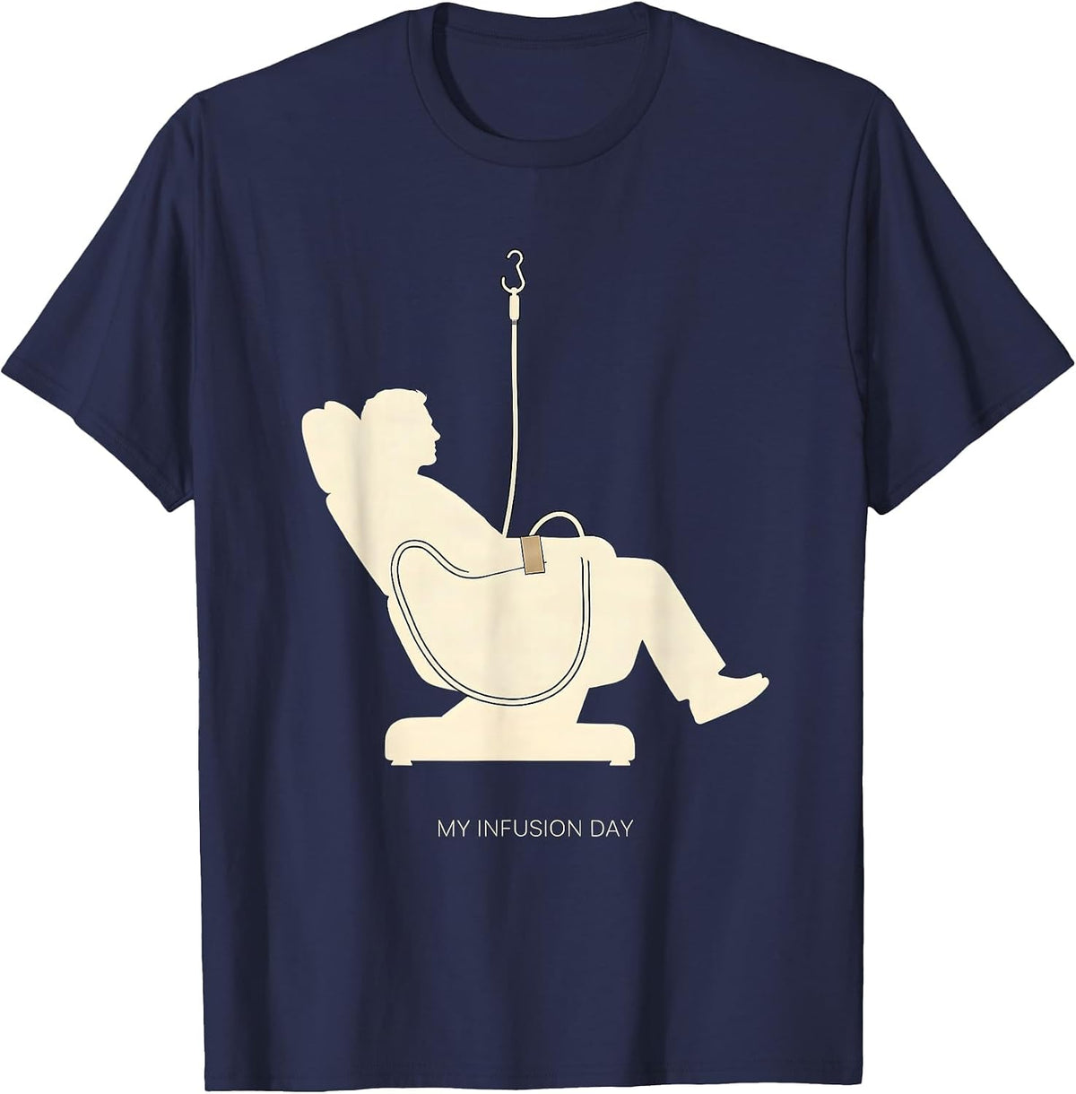 My Infusion Day Occupational Pride Nursing Humor T-Shirt - Navy Blue