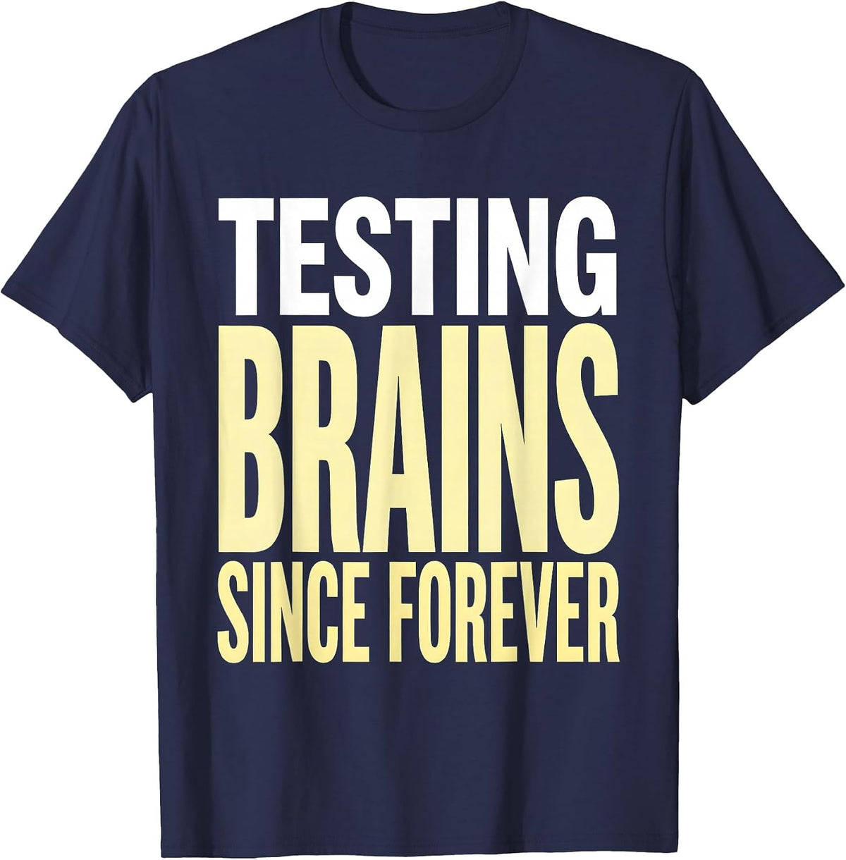 Testing Brains Since Forever School Psychologist T-Shirt - Navy Blue