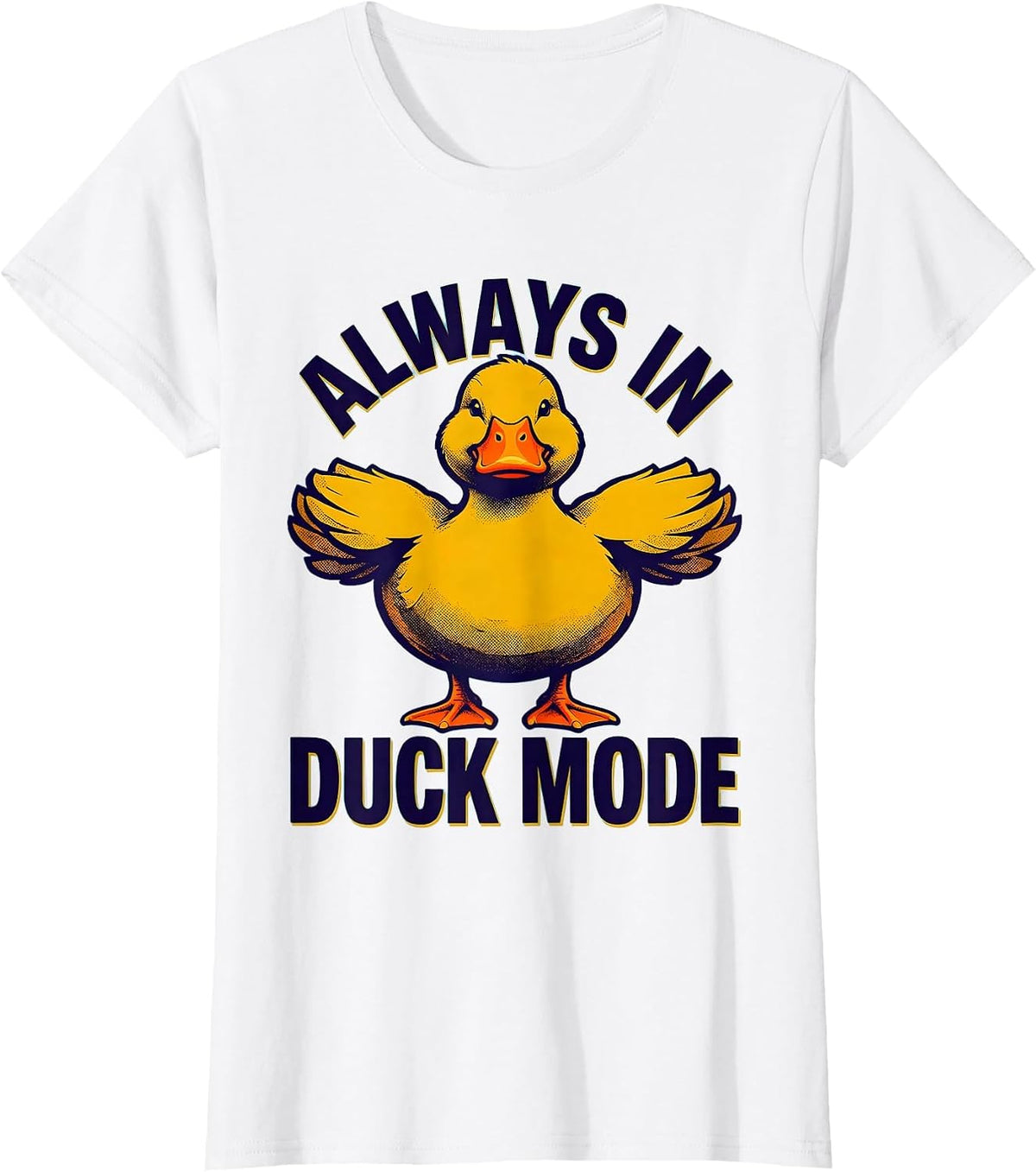 Always In Duck Mode Funny Duck Lover Design T-Shirt - White