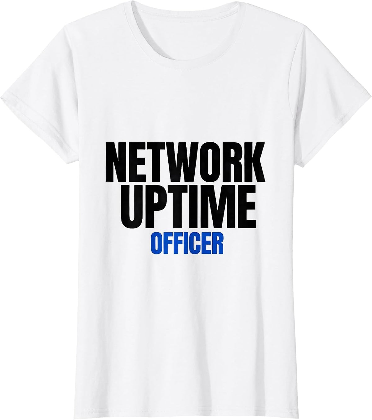 Network Uptime Officer Funny IT Tech Support Workplace Humor T-Shirt - White