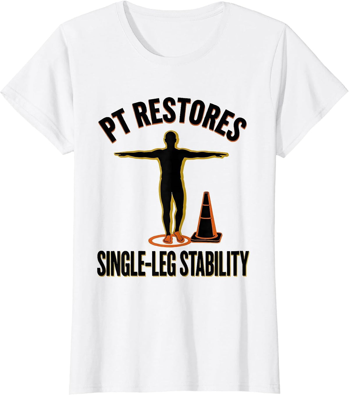 PT Restores Single-Leg Stability Physical Therapy Humor Gift T-Shirt - White