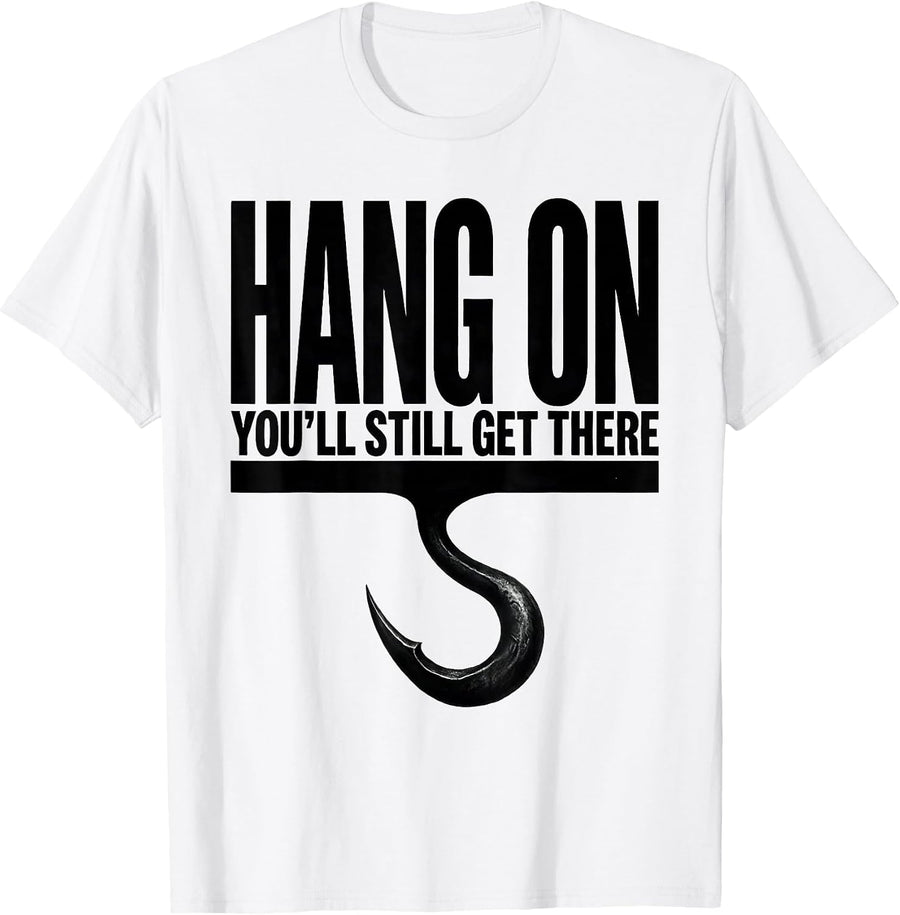 Men's Hang On, You'll Still Get There Funny Sloth Lover Animal T-Shirt - White