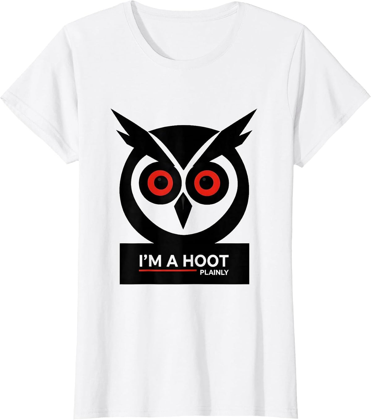 I'm A Hoot Plainly Funny Owl Lover Bird Enthusiast Humor T-Shirt - White