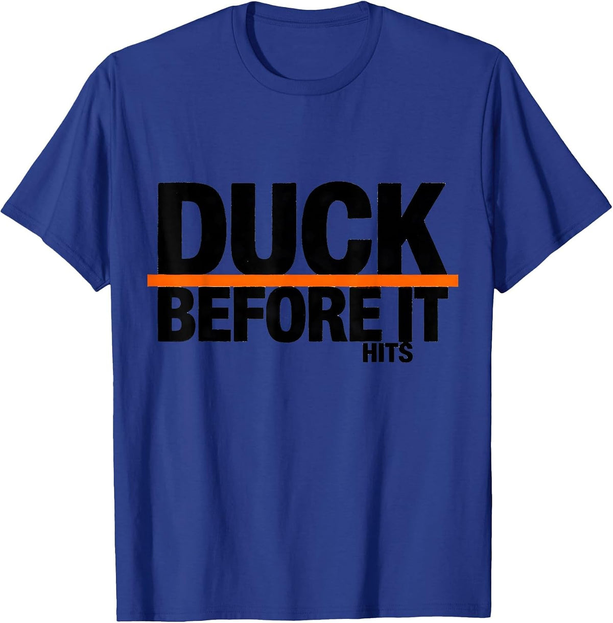 Duck Before It Hits Funny Duck Novelty Humor Gift T-Shirt - Royal Blue
