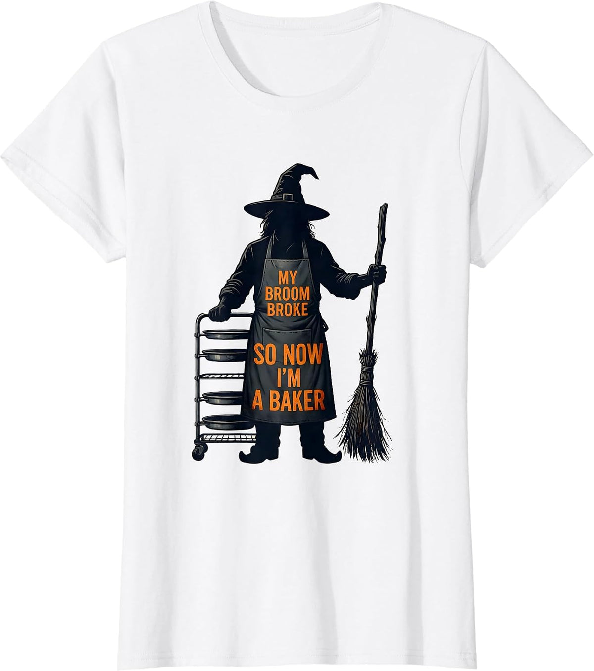 My Broom Broke So Now I'm A Baker Funny Halloween Occupation T-Shirt - White